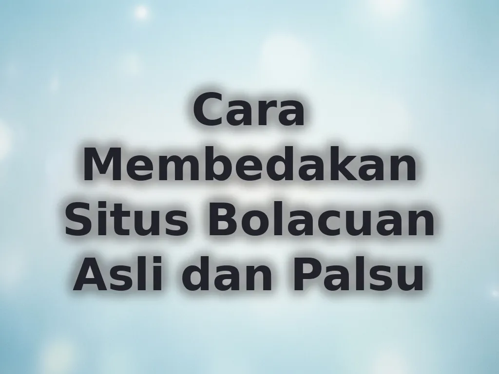 Cara Membedakan Situs Bolacuan Asli dan Palsu